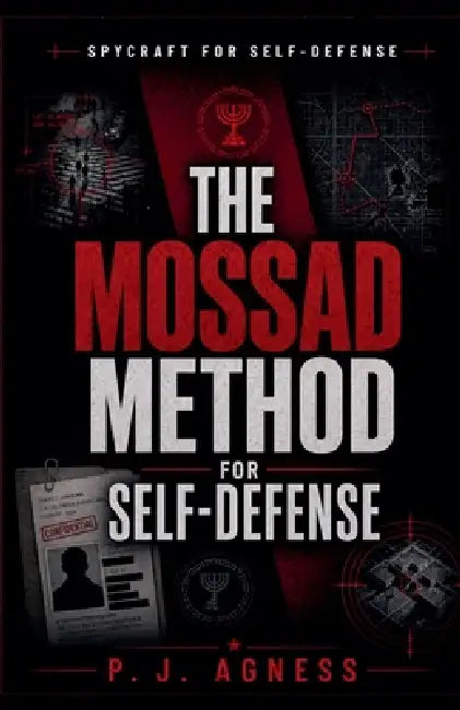 The Mossad Method for Self-Defense by P. J. Agness