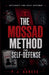 The Mossad Method for Self-Defense by P. J. Agness