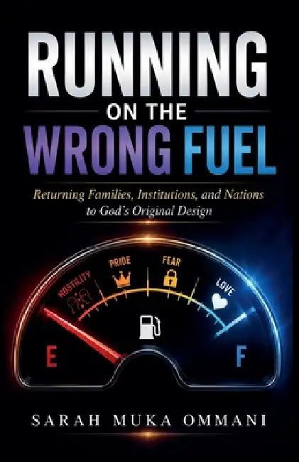 Running on the Wrong Fuel by Sarah Muka Ommani