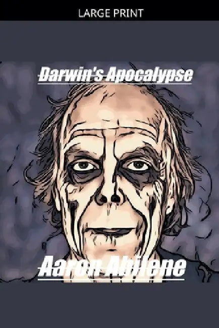 Darwin's Apocalypse by Aaron Abilene