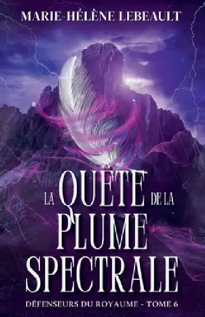 La quête de la plume spectrale by Marie-Hélène Lebeault