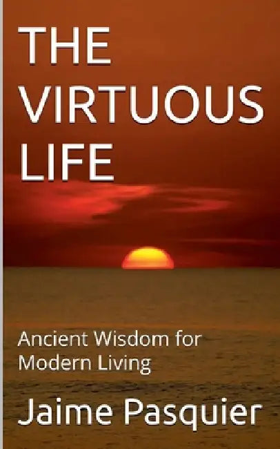 The Virtuous Life by Jaime Pasquier