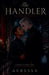 The Handler by Aeressa