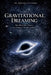 Gravitational Dreaming: How Black Holes Produce Low-Frequency Thought Analogs by Mirasha Elvondra
