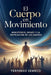 El Cuerpo en Movimiento: Ministerios, Dones y la Edificación de los Santos by Yerfenso Semeco