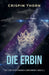 Die Erbin by Crispin Thorn