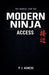 The Manual for the Modern Ninja: Access by P. J. Agness
