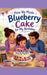 How We Made Blueberry Cake for My Birthday by Sarah Dean