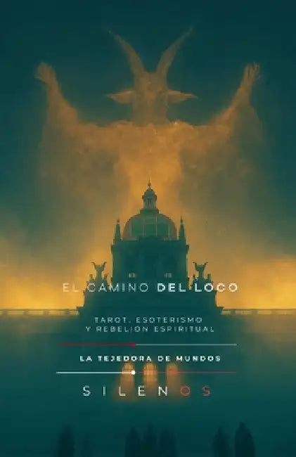 El Camino del Loco: Tarot, Esoterismo y Rebelión Espiritual by Cristina Lobo, Manuel Rodsua