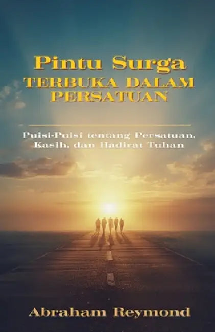 Pintu Surga Terbuka dalam Persatuan by Abraham Reymond