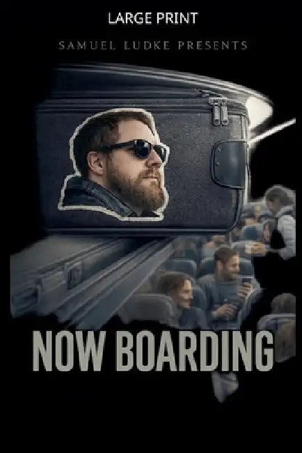 Now Boarding by Samuel Ludke