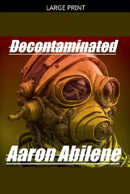 Decontaminated by Aaron Abilene