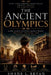 The Ancient Olympics by Shane L. Bryan