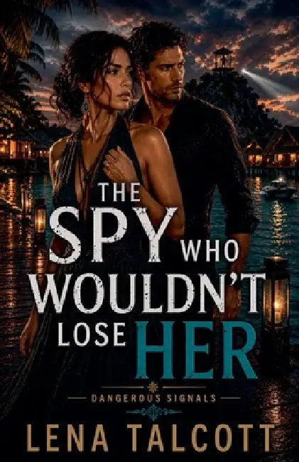 The Spy Who Wouldn't Lose Her by Lena Talcott