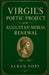 Virgil's Poetic Project and Augustan Moral Renewal by Alban Pope