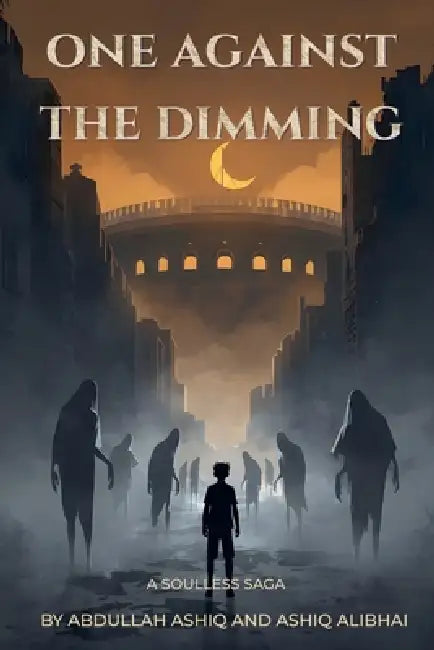 One Against the Dimming by Abdullah Ashiq, Ashiq Alibhai