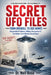 Secret UFO Files: From Roswell to USS Nimitz: Declassified Evidence, Military Encounters & The Hidden Truth Behind Closed Doors by Neil Bose