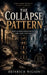 The Collapse Pattern: Why Civilizations Repeat The Same Mistakes by Heinrich Wilson