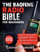 The Baofeng Radio Bible 2026: The Comprehensive and Easy-to-Follow Guerrilla's Guide to Master the Device by Connor Blackwell