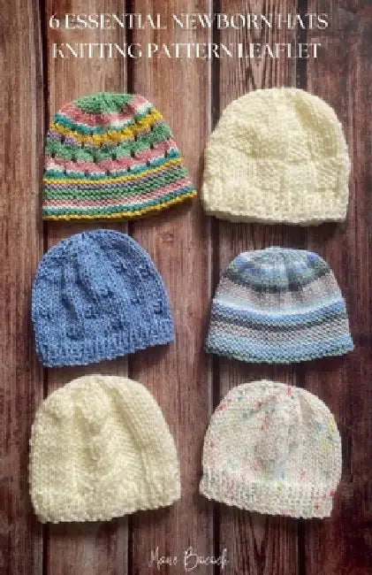 6 Essential Newborn Hats Knitting Pattern Leaflet by Marie Bocock