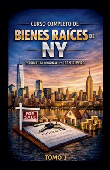 Curso Completo De Bienes Raíces / Real Estate De New York by Jean Rivera