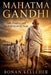Mahatma Gandhi: Salt, Empire, and the Politics of the Soul by Ronan Kelleher