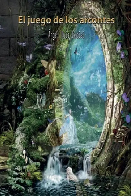 El juego de los arcontes by Ángel Ruiz Cediel