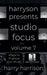 Harryson Presents Studio Focus: Volume 7: Ways to Improve Your Music by Harry Harrison