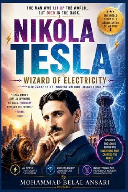 Nikola Tesla: Wizard of Electricity by Mohammad Belal Ansari
