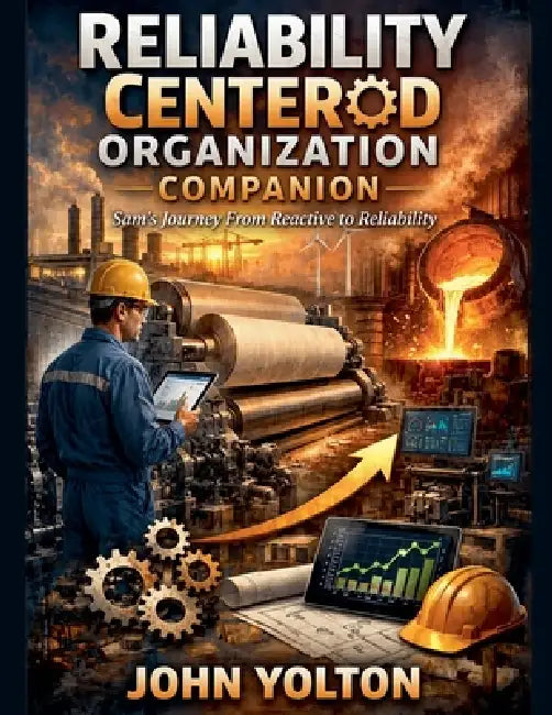Reliability Centered Organization Companion by John Yolton