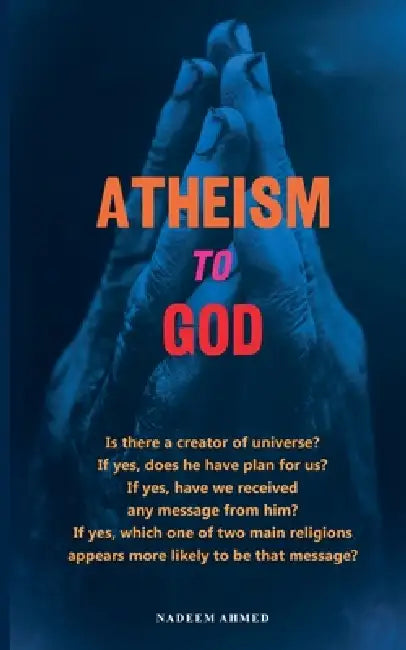 Atheism to God by Nadeem Ahmed