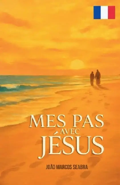 Mes Pas avec Jésus by João Marcos Seabra