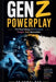 Gen Z Powerplay The Psychology of a Focused, Fragile, Free Generation by Komal Rao