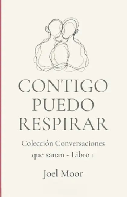 Contigo Puedo Respirar by Joel Moor