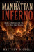The Manhattan Inferno: Arson, Espionage, and the Night New York Burned During the American Revolution by Matthew Nichols