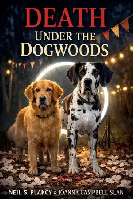 Death Under the Dogwoods by Neil S. Plakcy, Joanna Campbell Slan