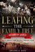 Leafing the Family Tree by Arlene Bice