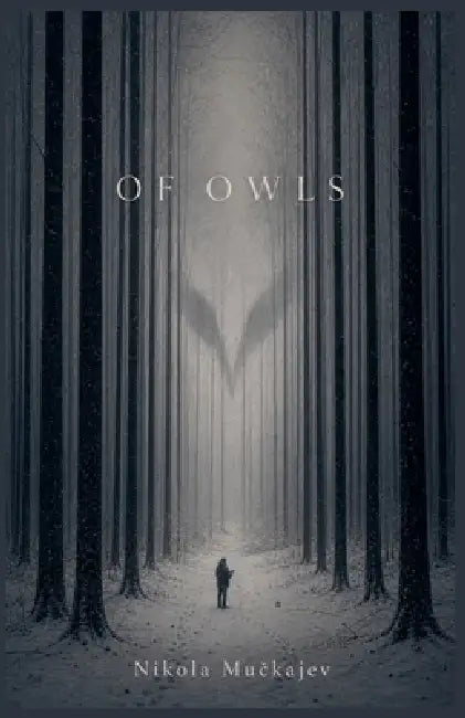 Of Owls by Nikola Muckajev