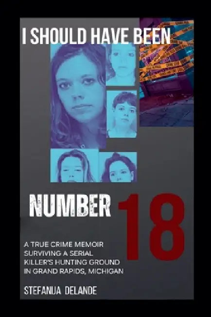 I Should Have Been Number 18 by Stefanija Linna Delande