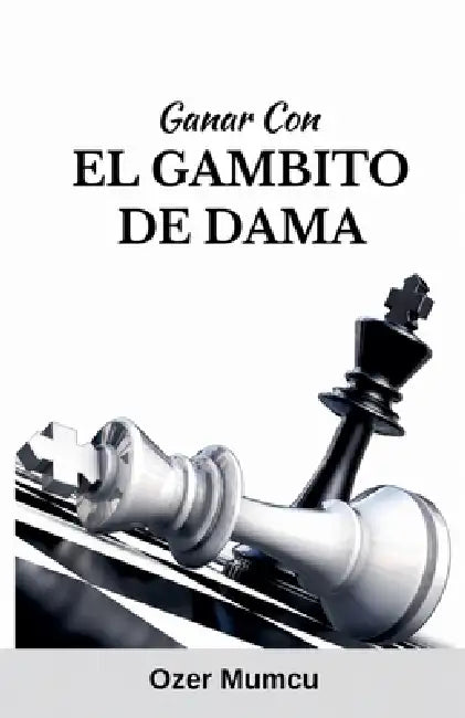 Ganar Con El Gambito de Dama by Özer Mumcu