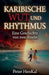 KARIBISCHE WUT UND RHYTHMUS. Eine Geschichte von zwei Inseln by Peter Henkal