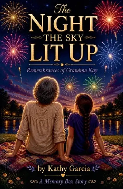 The Night the Sky Lit Up by Kathleen Patterson Garcia