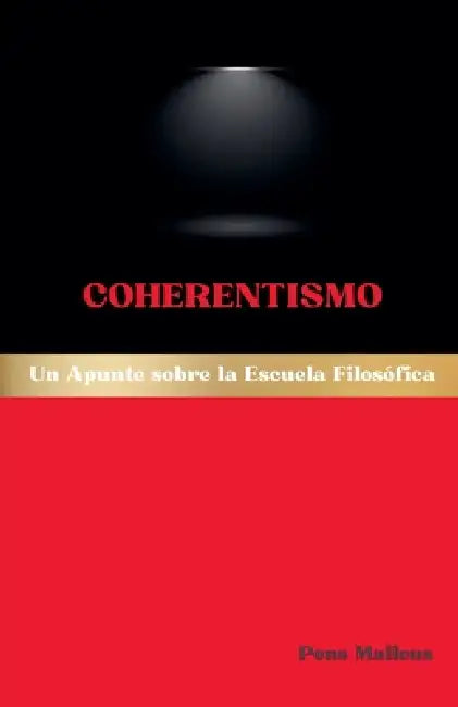 Coherentismo: Un Apunte sobre la Escuela Filosófica by Pons Malleus