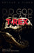 Did God Create T-Rex?: Digging for Truth Between Genesis and the Jurassic by Arthur A. Tiger