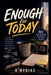 Enough for Today - 365 Daily Devotions for When Life Feels Like Too Much, Stress, Anxiety & Overwhelm by Roseanne Nyoike
