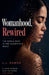 Womanhood, Rewired: The Female Body in the Algorithm's Reach by J. J. Ramos