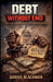Debt Without End: The Case for Reparations in the United States by Darius Blackman