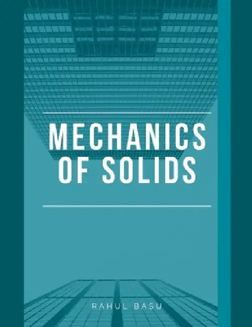 Mechanics of Solids by Rahul Basu