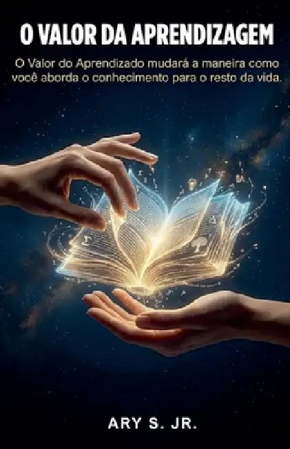 O Valor da Aprendizagem by Jr. S Ary