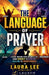 The Language of Prayer by Laura Lee